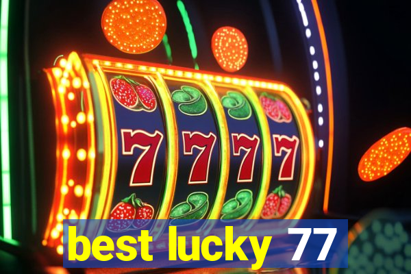 best lucky 77